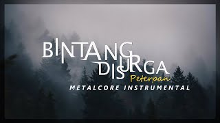 PETERPAN - Bintang Disurga ( Metalcore version )
