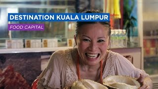 Destination Kuala Lumpur // Food Capital (Episode 4)