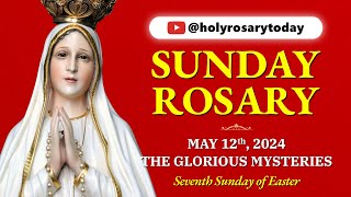 SUNDAY HOLY ROSARY ❤️ MAY 12 2024 ❤️ THE GLORIOUS MYSTERIES OF THE ROSARY [VIRTUAL] #holyrosarytoday