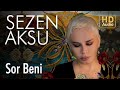 Sezen Aksu - Sor Beni (Official Audio)