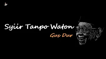 Syiir Tanpo Waton - Gus Dur dan Artinya (1 Jam)