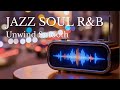 Smooth Jazz & Soulful R&B Grooves Cozy Cafe Ambience – Relax & Focus
