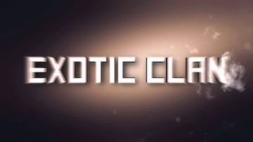 Exotic Clan Intro