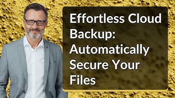 Effortless Cloud Backup: Automatically Secure Your Files
