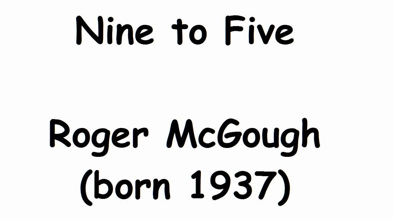 Nine To Five By Roger McGough Poetry Reading YouTube