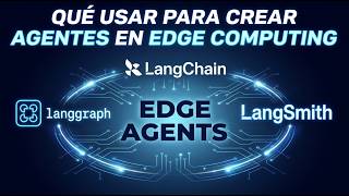 El Futuro de los Agentes es en el Edge computing? ([Langchain + Langgraph + LangSmith])