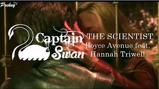 Captain Swan -  The Scientist (Boyce Avenue feat.  Hannah Triwell)