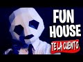 Fun House / Te la Cuento