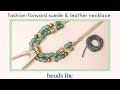 Fashion-Forward Suede & Leather Necklace Tutorial