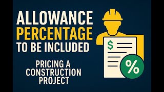 What's the RIGHT Allowance Percentage in Construction Pricing