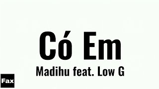 Có em - Madihu ft. Low G ( Lyrics )