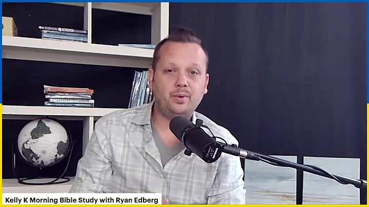 Kelly K morning Bible Study with Ryan Edberg. Understanding the revelation of God’s Love!