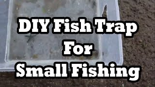 Fishing Trap - Make DIY Fish Trap for Small Fishing