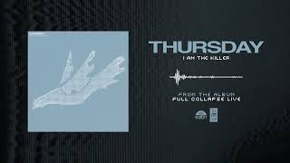 Thursday &quot;I Am The Killer (Live)&quot;