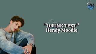 HENDRY MOODIE - Drunk Text | lirik terjemahan