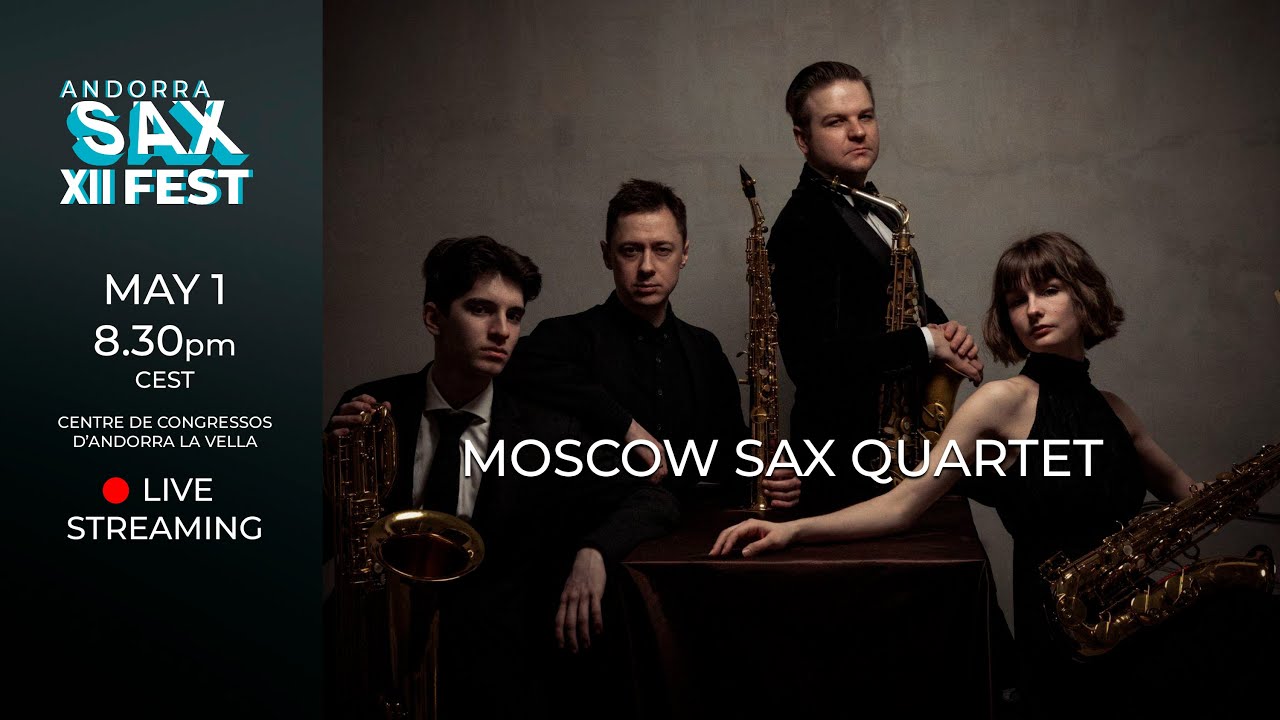 ANDORRA SAXFEST 2025. MOSCOW SAXOPHONE QUARTET - YouTube