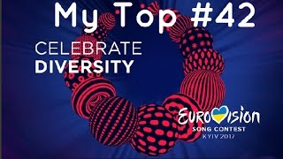 (2017) Eurovision Song Contest | My Top 42