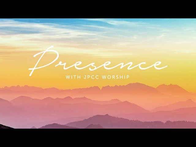 Presence With JPCC Worship class=