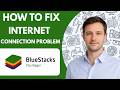 how to fix bluestacks internet connection problem full guide 2026