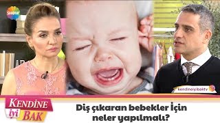 Diş çıkaran bebekler için neler yapılmalı?