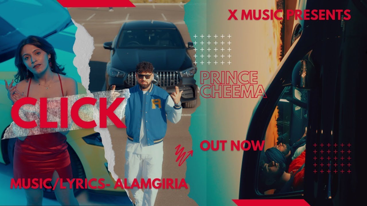 Click | Prince Cheema X Alamgiria | X Music | New Punjabi Song