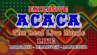 LIVE ACACA GROUP LEMAHSUGIH MAJALENGKA MALAM