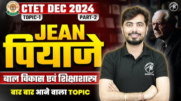 CTET DEC 2024: Jean Piaget : बाल विकास एवं शिक्षाशास्त्र Class-2 for  CDP by Rohit Vaidwan Sir