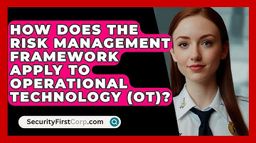 How Does The Risk Management Framework Apply To Operational Technology (OT)? - SecurityFirstCorp.com