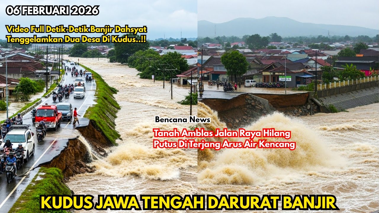 6/2/2026 KUDUS LUMPUH TOTAL, DUA TANGGUL JEBOL, BANJIR MENGAMUK RENDAM RATUSAN RUMAH DAN JALAN RAYA