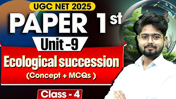 Ecological succession | UGC NET Paper 1 Unit 9 | Complete Guide for Dec 2025 Exam