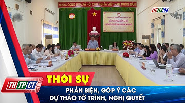 Phản biện, góp ý các dự thảo tờ trình, nghị quyết | Cần Thơ TV