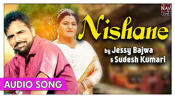 NISHANE (Full Song) - Jessy Bajwa & Sudesh Kumari | Hit Punjabi Duet Songs | Priya Audio