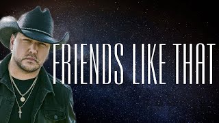 John Morgan - Friends Like That (feat. Jason Aldean)