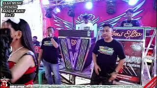 PERFOM ALL ARTIS ELSA MUSIK_FULL REMIX full BASS LIVE BANJAR RATU 2025