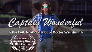 Captain Wonderful & the Evil, No-Good Plot of Doctor Weirdsmith (2022) Short Film