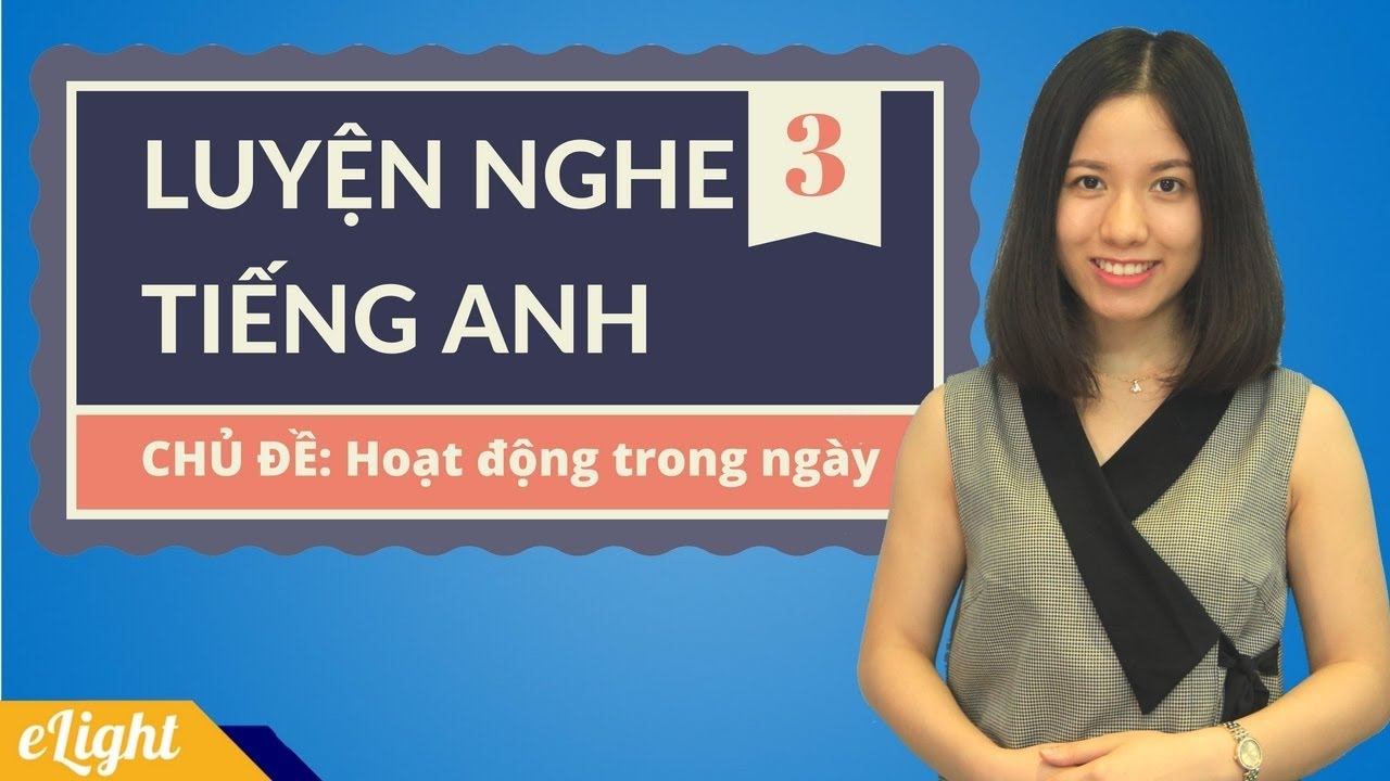 Các hoạt động trong ngày [Luyện nghe tiếng Anh #3]