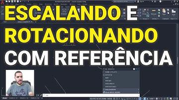 📐Escalando e Rotacionando com referência no AutoCAD