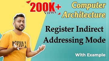 L-2.5: Register Indirect Mode | Addressing Modes | Computer Organisation and Architecture