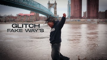 Glitch - Fake Ways OFFICIAL VIDEO