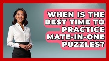 When Is The Best Time To Practice Mate-in-One Puzzles? - The Chess Codex
