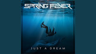 Video thumbnail of "Spring Fever - Just A Dream"