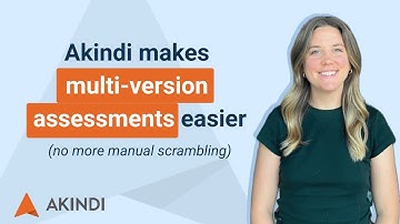 Multi-Version Assessments with Akindi (no more manual scrambling)