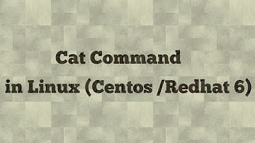 Linux cat command with examples  (centos/redhat 6)