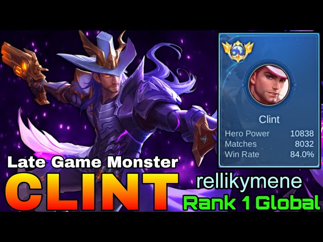 8,000+ Matches Clint with 84% Win Rate - Top 1 Global Clint by rellikymene - Mobile Legends class=