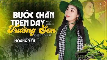 Bước Chân Trên Dãy Trường Sơn - Hoàng Yến| Nhạc Đỏ Cách Mạng Bất HủI MỪNG 80 NĂM QUỐC KHÁNH MÙNG 2/9