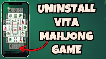 How Can You Uninstall The Vita Mahjong Game