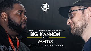 ?? Big Kannon vs Matter ?????? | Premier Battles | Rap Battle