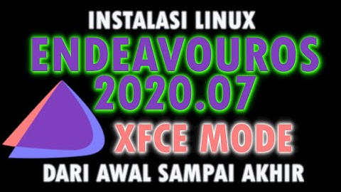 SYSADMIN THEBOX : INSTALASI LINUX ENDEAVOUROS 2020.07