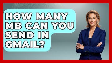 How Many MB Can You Send In Gmail? - TheEmailToolbox.com