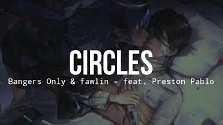 Bangers Only & fawlin - Circles (Tradução) feat. Preston Pablo